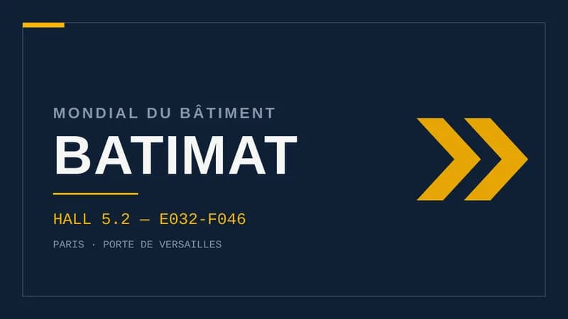 Visuel sur fond bleu nuit : le mot BATIMAT en grandes lettres blanches sous le surtitre Mondial du Bâtiment, avec la mention Hall 5.2, stand E032-F046, le lieu Paris Porte de Versailles et des chevrons jaunes à droite.