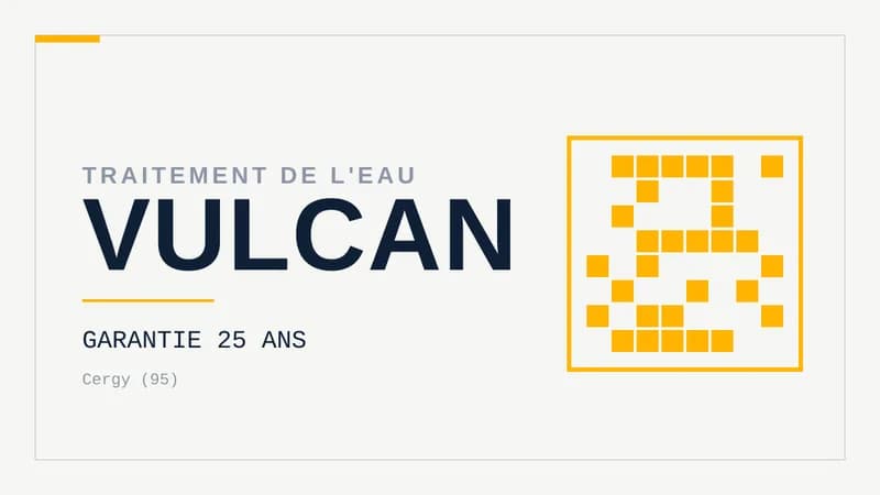 Visuel typographique sur fond clair : le mot VULCAN en grand sous le surtitre « Traitement de l'eau », avec la mention « Garantie 25 ans » et une trame géométrique à droite.