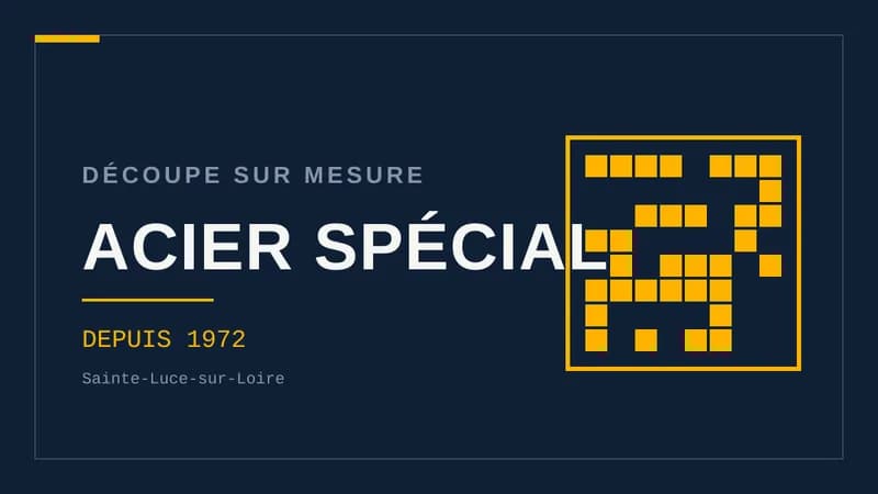 Visuel typographique sur fond bleu nuit portant en grand les mots « ACIER SPÉCIAL », surmontés de « DÉCOUPE SUR MESURE », avec la mention « DEPUIS 1972 » et une trame géométrique à droite.
