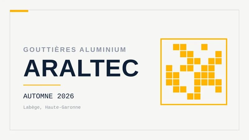 Visuel typographique sur fond clair : le mot ARALTEC en grand, surmonté de « Gouttières aluminium », avec la mention Automne 2026 et Labège, et une trame géométrique à droite.