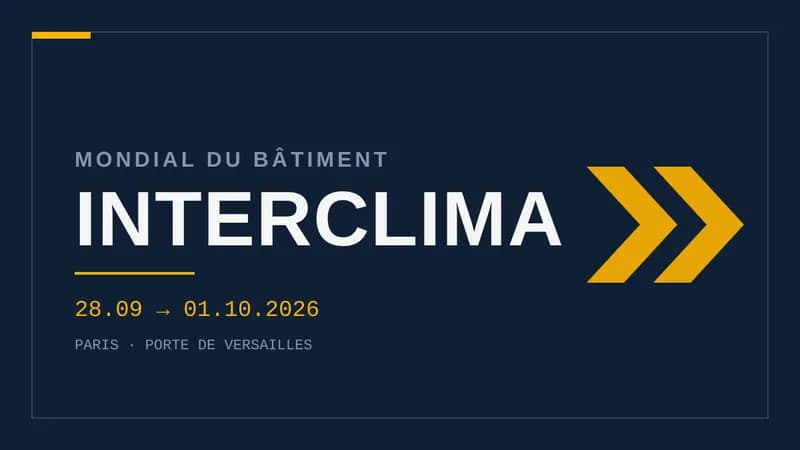 Visuel sur fond bleu nuit : le mot INTERCLIMA en grandes lettres blanches sous le surtitre Mondial du Bâtiment, avec les dates du 28 septembre au 1er octobre 2026 à Paris Porte de Versailles et des chevrons jaunes à droite.
